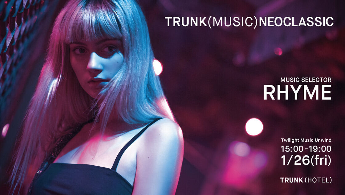  2018.1.26 TRUNK(MUSIC) NEOCLASSIC