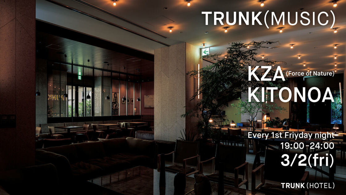 2018.3.2 TRUNK(MUSIC) × KITONOA / KZA