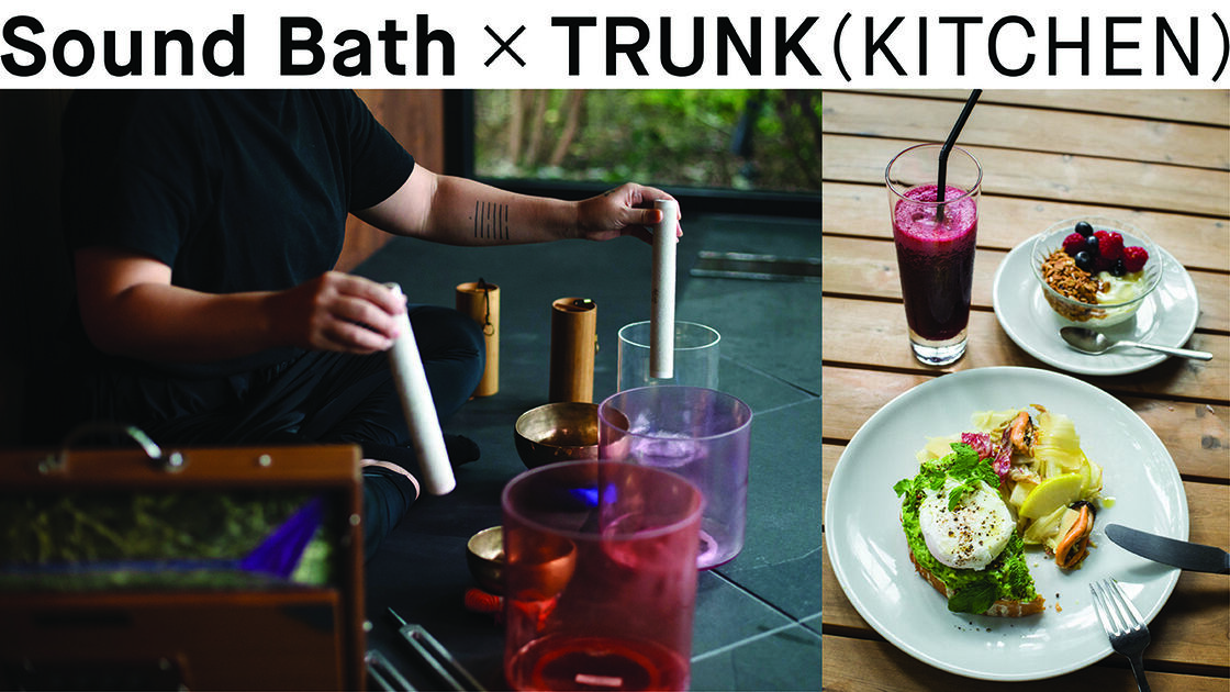 Meditation Sound Bath x TRUNK(KITCHEN)
