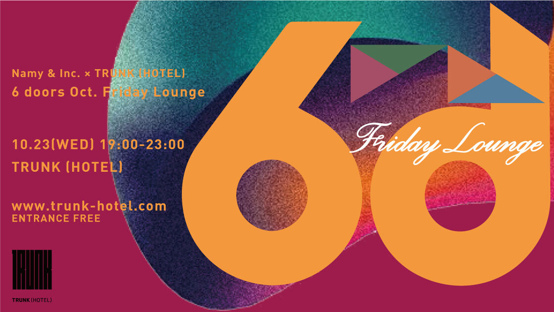 6 doors × Friday Lounge