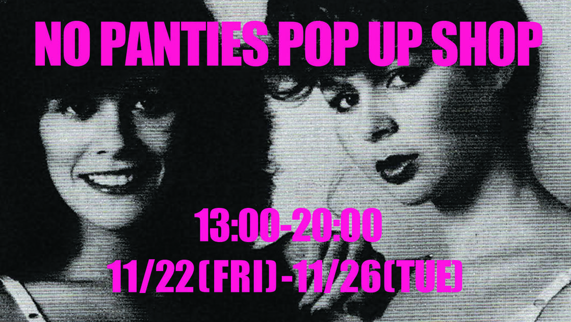 NO PANTIES POPUP SHOP